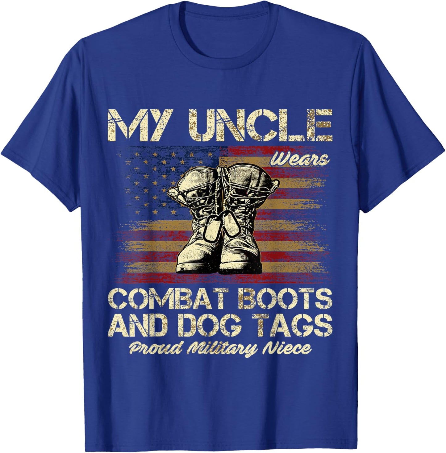 My Uncle Wears Combat Boots and Dog Tags Proud Niece Men Women Kids T-Shirt - T-Shirt | Royal