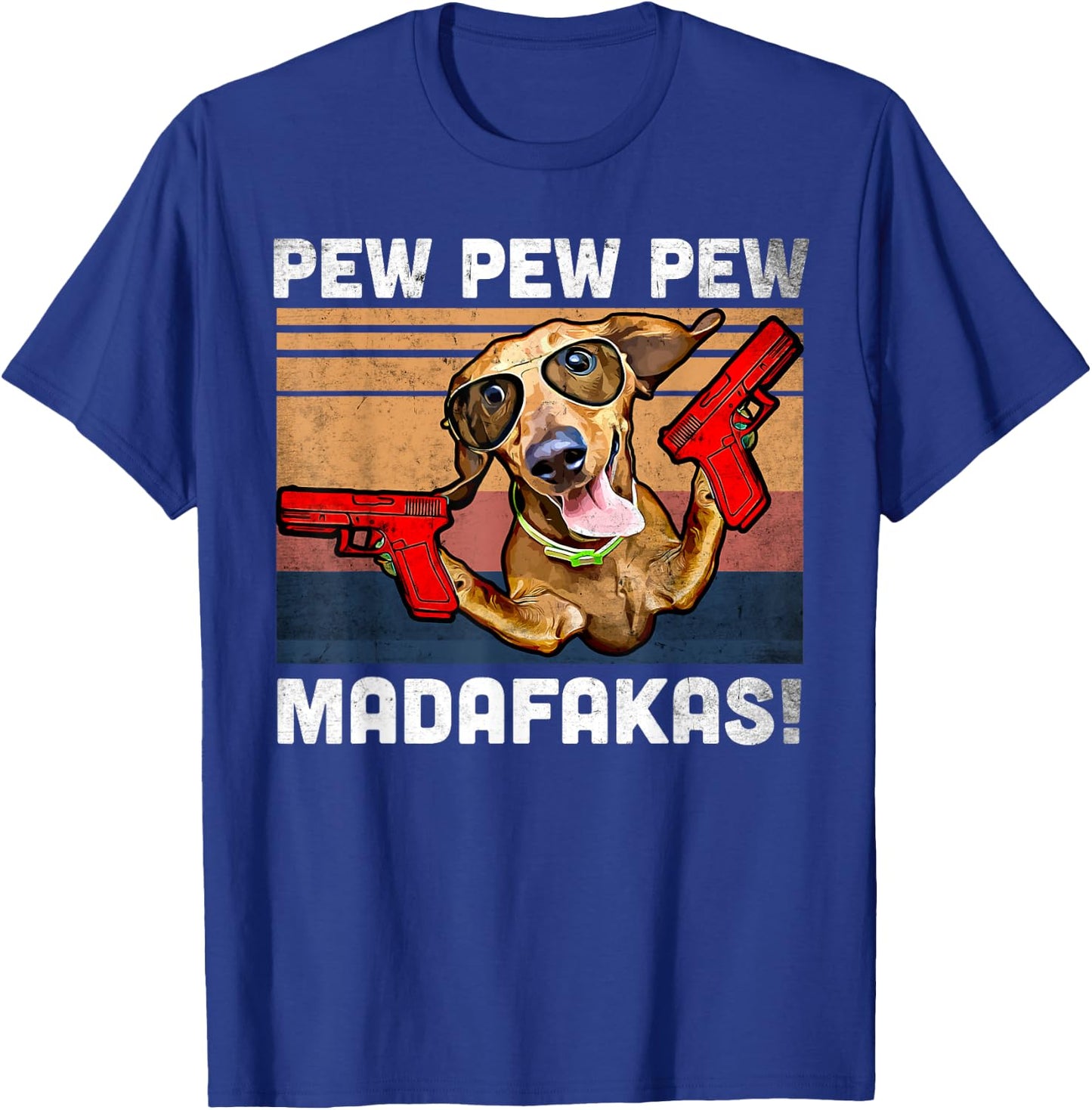 Dachshund Pew Pew Madafakas - Vintage Weiner Dog Pew T-Shirt - T-Shirt | Royal