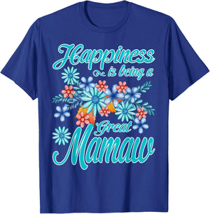 Happiness Is Being A Great Mamaw T-Shirt - T-Shirt | Royal
