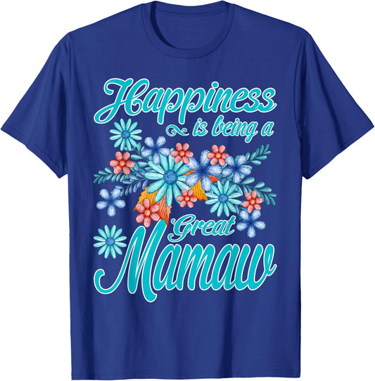 Happiness Is Being A Great Mamaw T-Shirt - T-Shirt | Royal