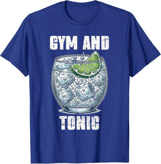 Funny Workout Pun Gym And Tonic Humor Exercise Fitness T-Shirt - T-Shirt | Royal