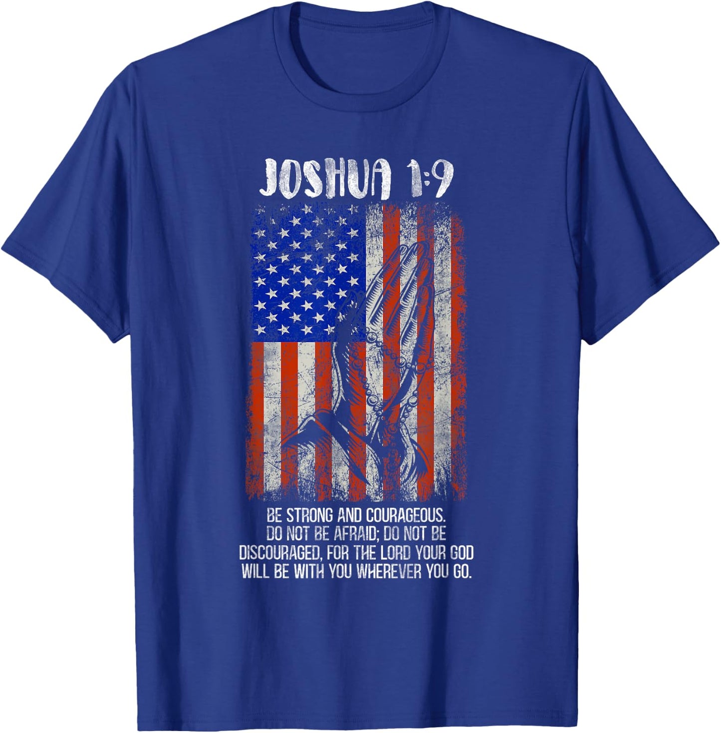Be Strong And Courageous Do Not Be Afraid US Flag Prayer T-Shirt - T-Shirt | Royal