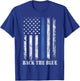Thin Blue Line Back The Blue American Flag Police Support T-Shirt - T-Shirt | Royal