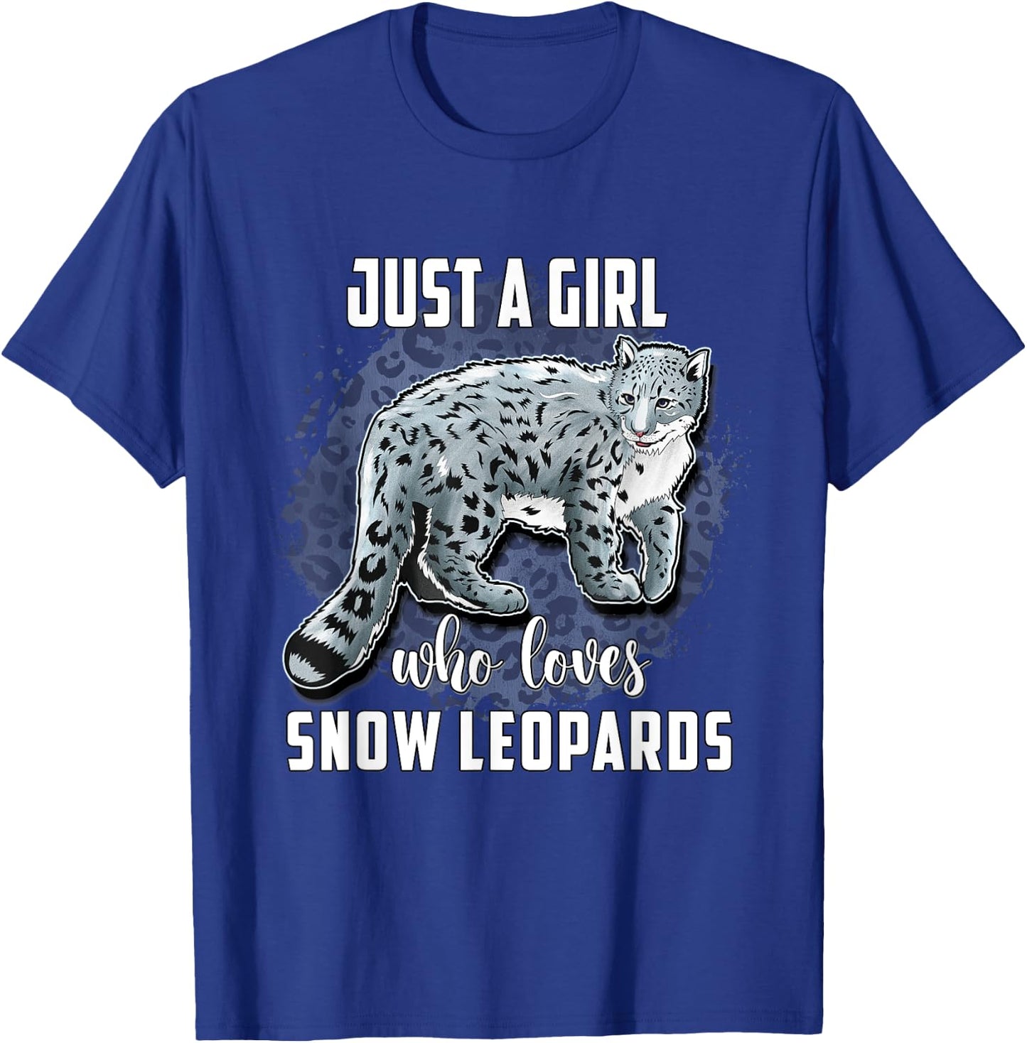 Snow Leopard Shirt Just A Girl Who Loves Snow Leopards T-Shirt - T-Shirt | Royal