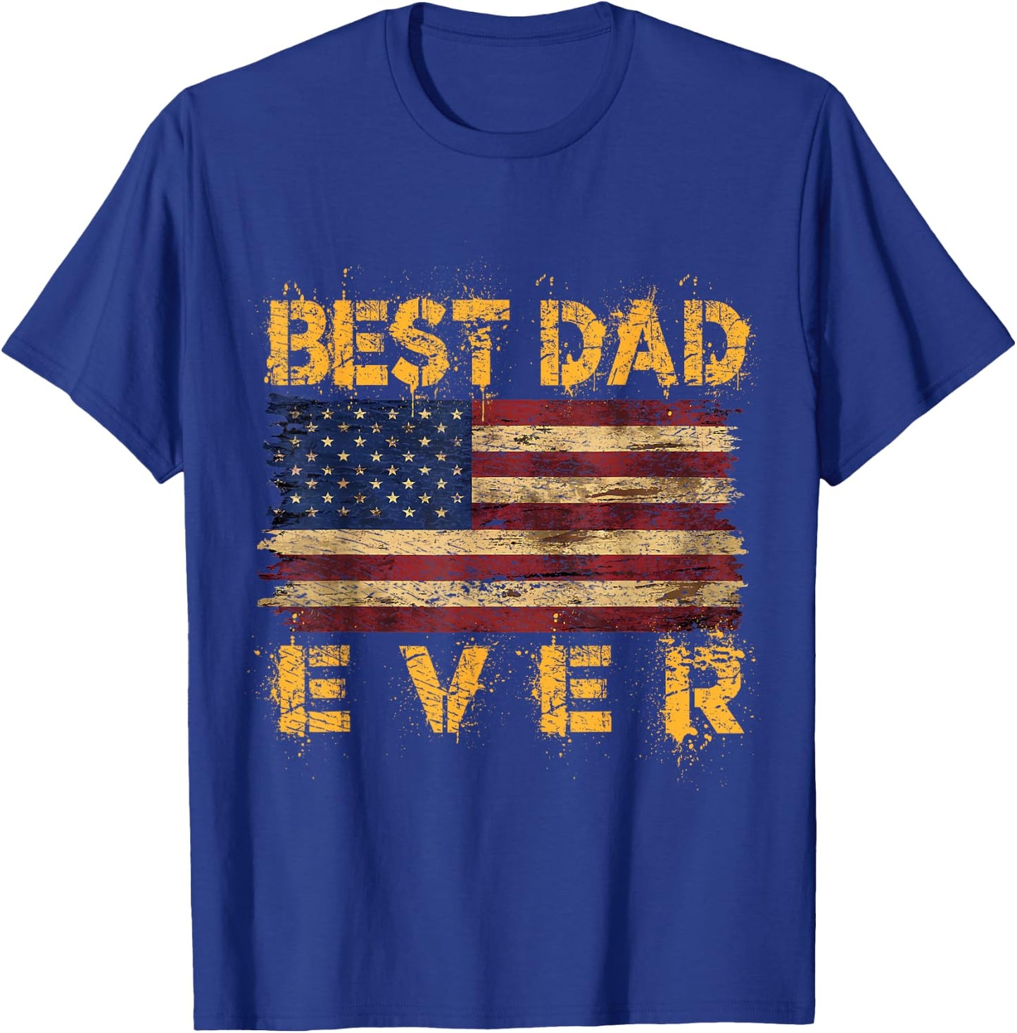 Father's Day USA American Flag Best Dad Ever Women Men T-Shirt - T-Shirt | Royal