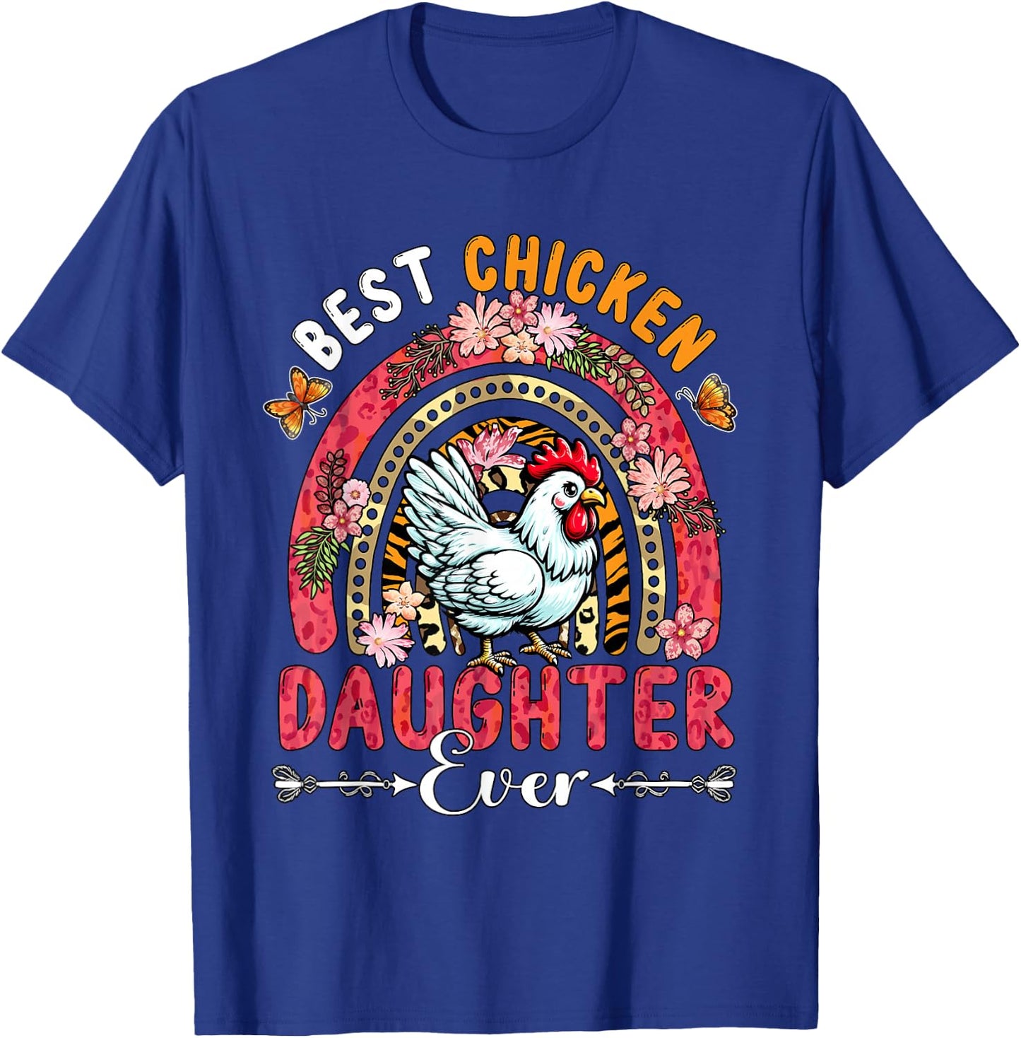 Best Chicken Daughter Ever Mother's Day Flowers Rainbow Farm T-Shirt - T-Shirt | Royal