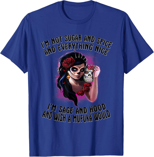 I'm Not Sugar Spice And Everything Nice Sugar Skull T-Shirt - T-Shirt | Royal