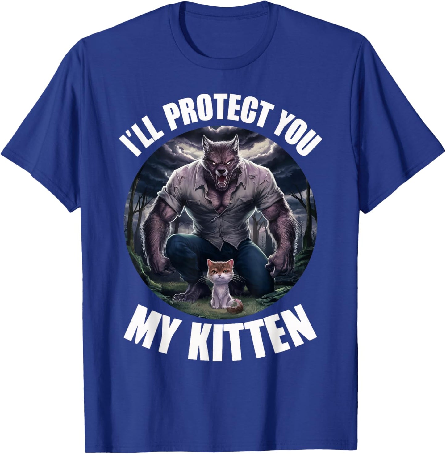 I'll Protect You My Kitten T-Shirt - T-Shirt | Royal