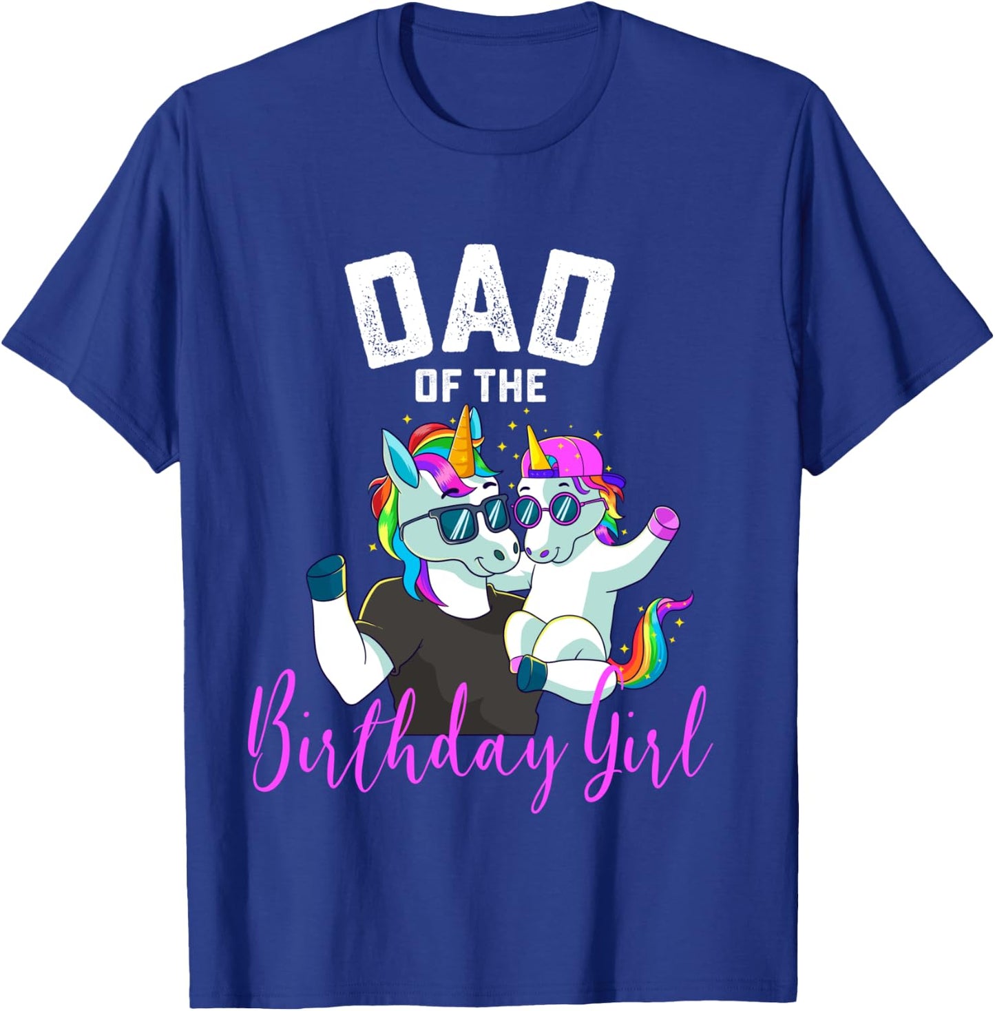 Dad of the Birthday Girl Unicorn Birthday Family Father T-Shirt - T-Shirt | Royal