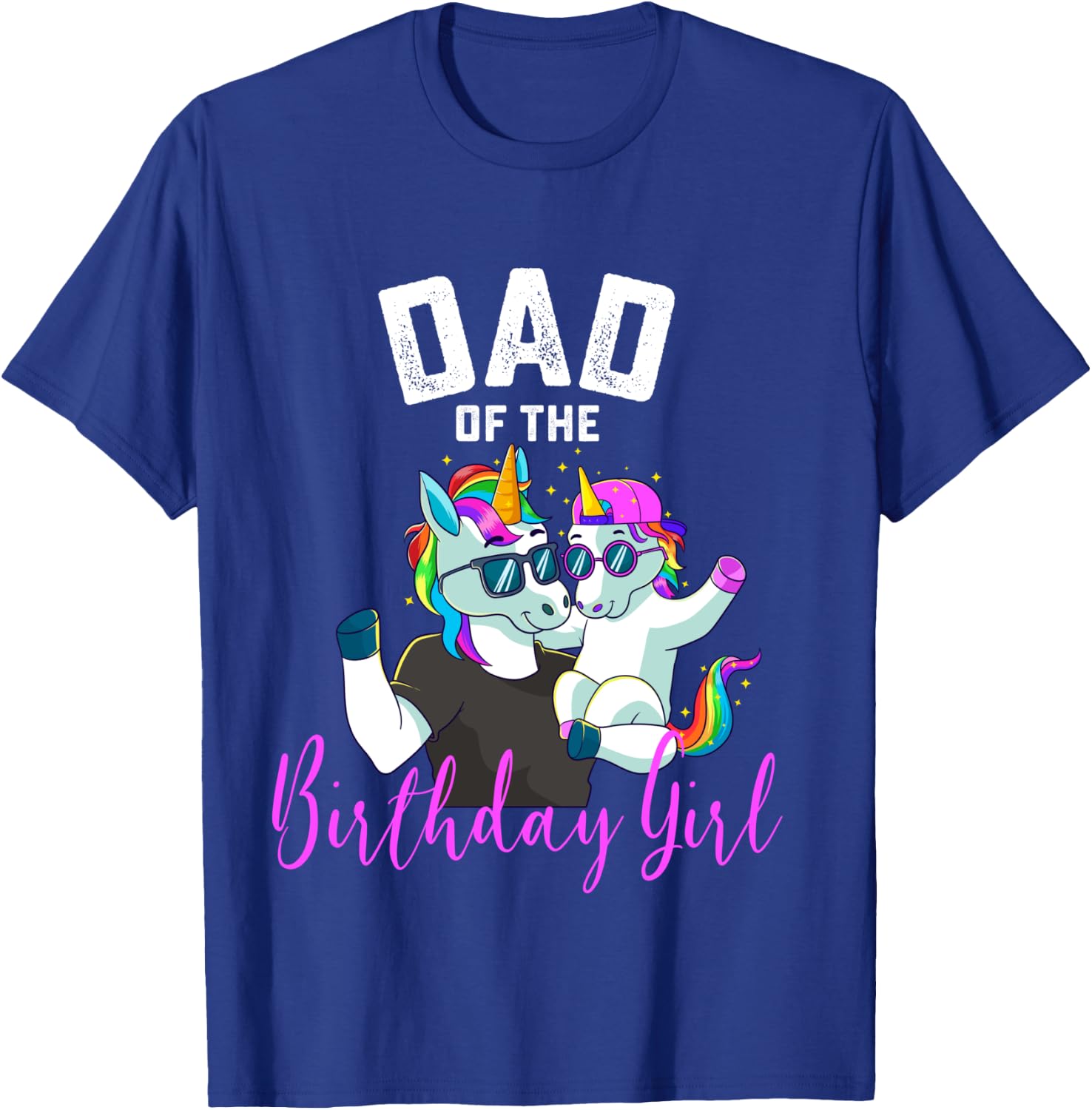 Dad of the Birthday Girl Unicorn Birthday Family Father T-Shirt - T-Shirt | Royal