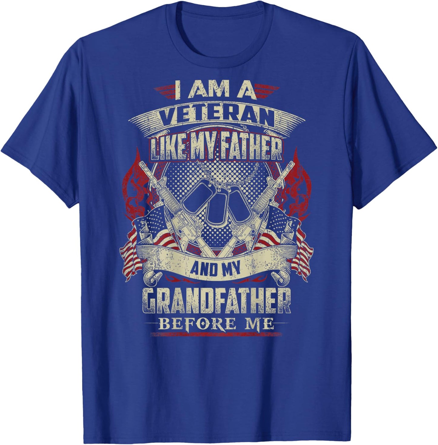 I'm A Veteran Like My Father Proud Army Grandfather T-Shirt - T-Shirt | Royal