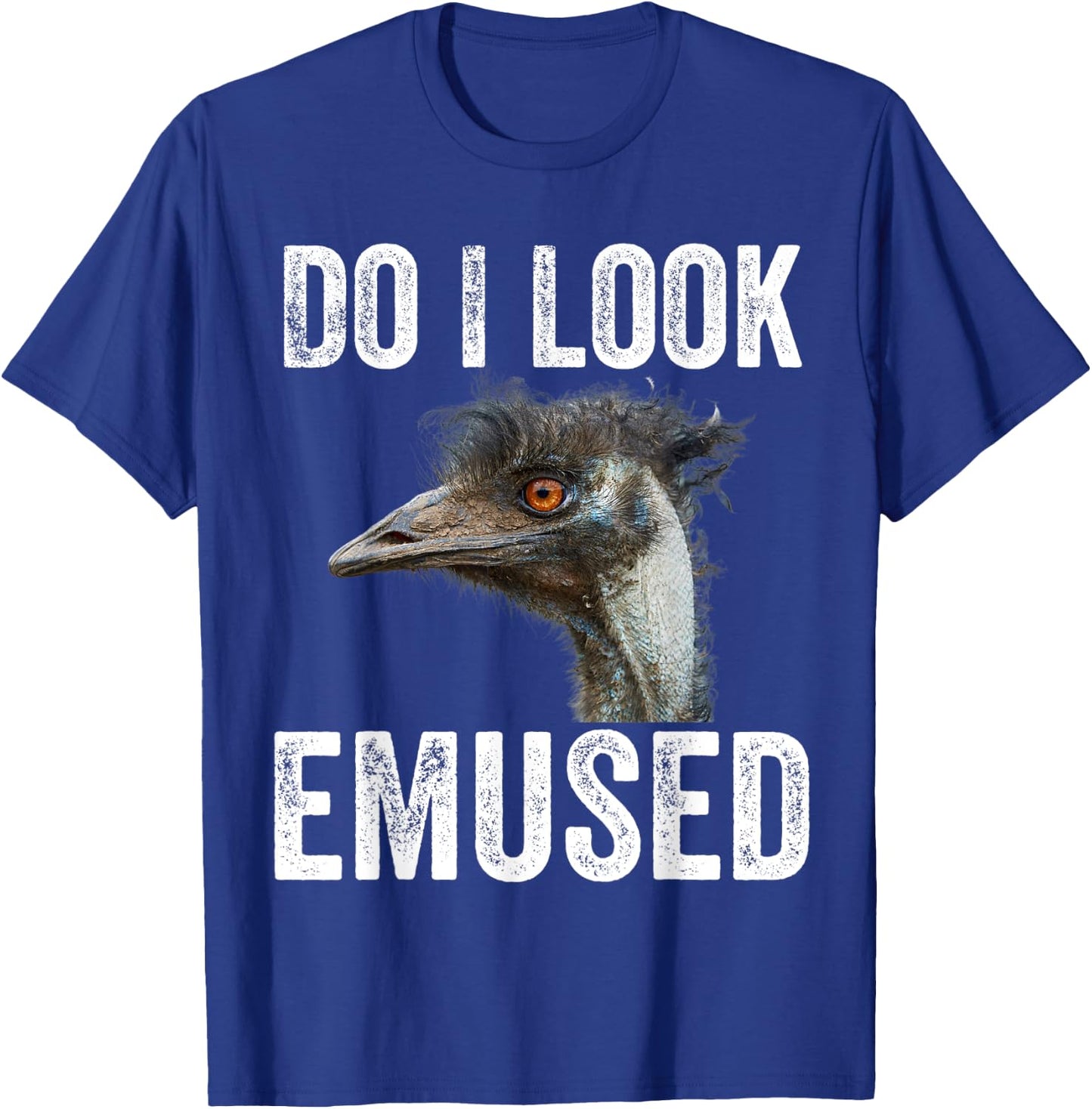 Do I Look Emused Funny Emu Animal Love Emus Bird Funny T-Shirt - T-Shirt | Royal