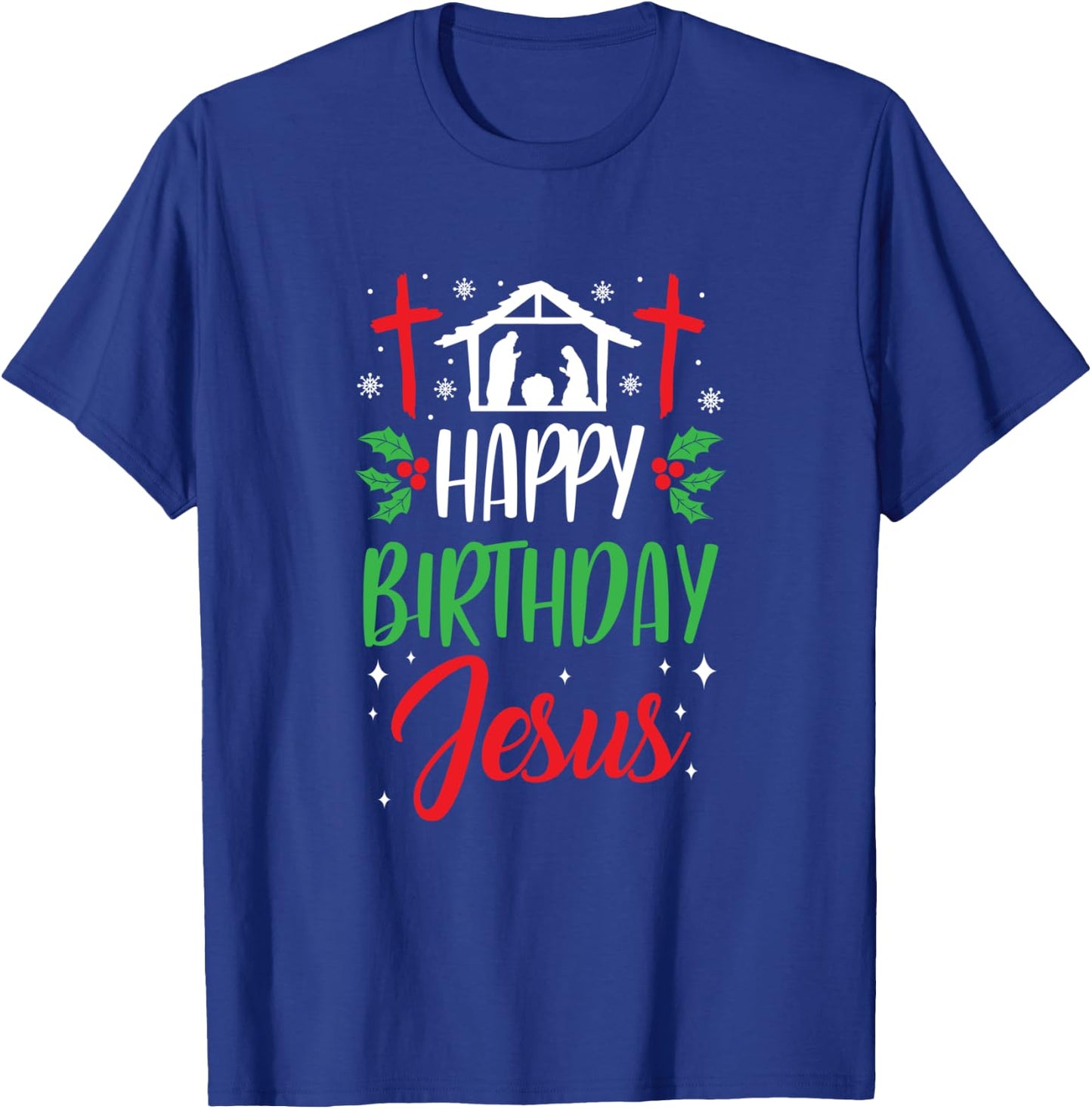 Christmas Day Outfit Happy Birthday Jesus Holiday T-Shirt - T-Shirt | Royal