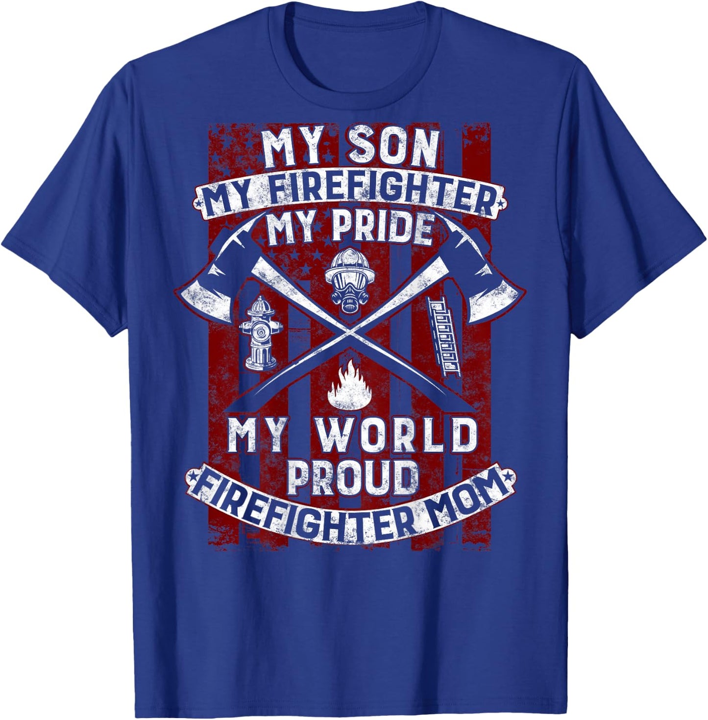 My Son My Firefighter Hero | Proud Firefighter Mom Mother T-Shirt - T-Shirt | Royal