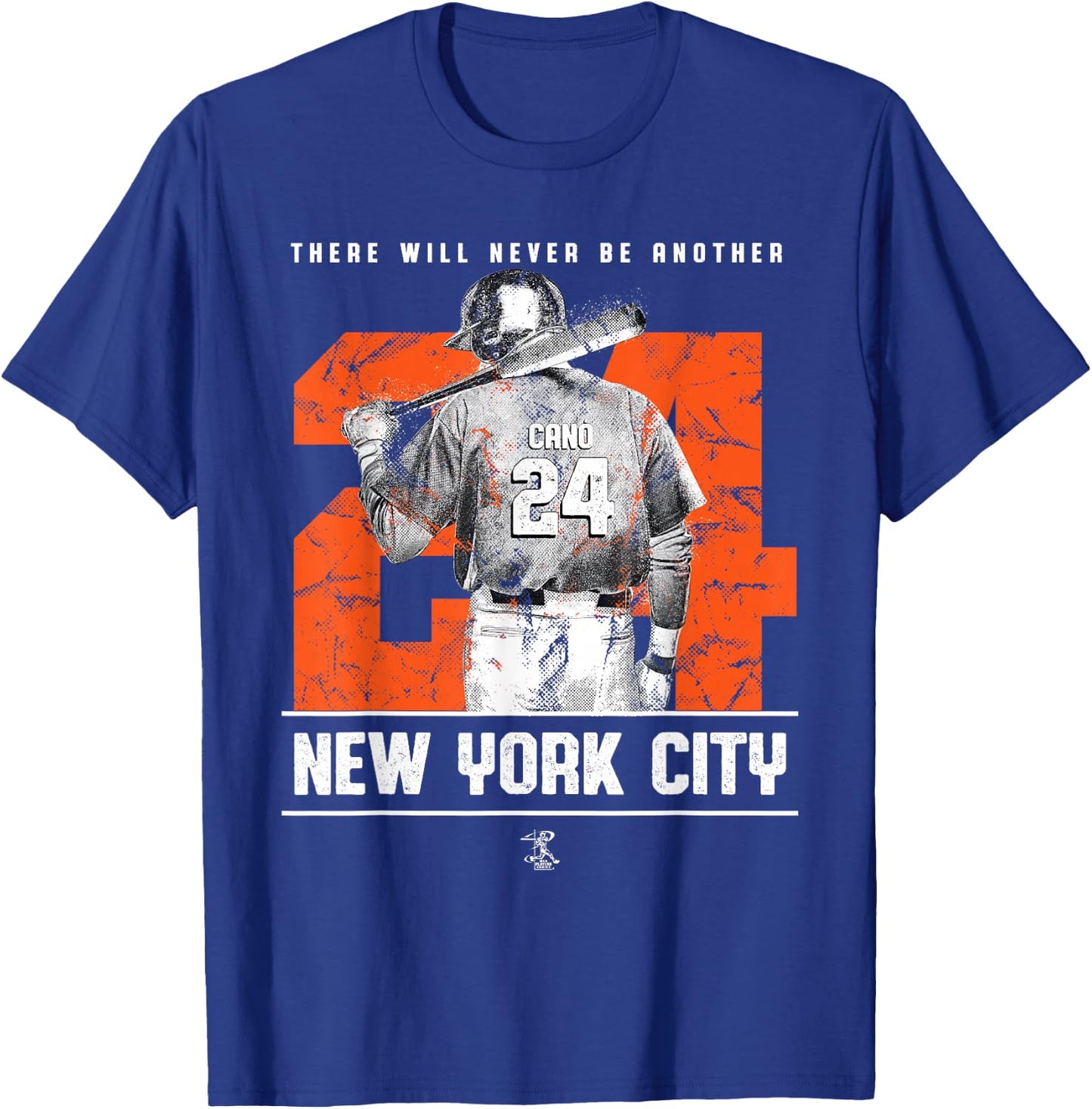 Robinson Cano - There Will Never Be Another - Apparel T-Shirt - T-Shirt | Royal