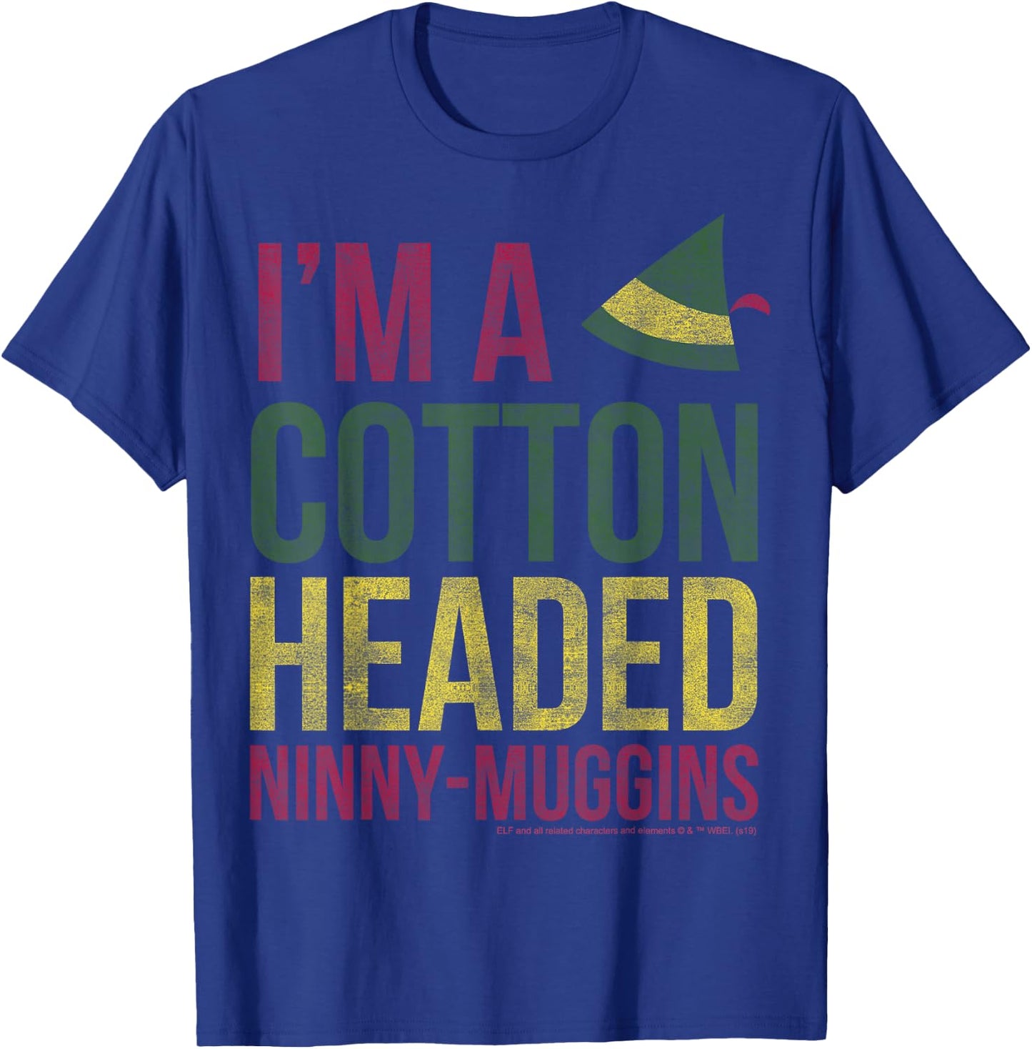 Elf I'm A Cotton Headed Ninny-Muggins T-Shirt - T-Shirt | Royal