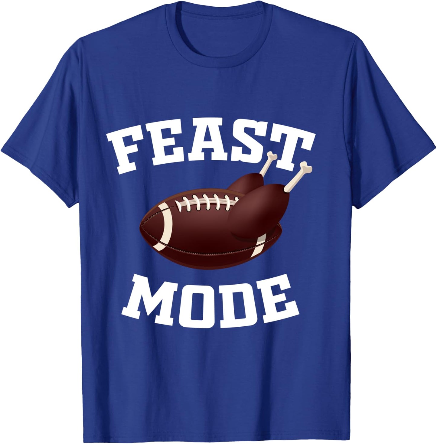 Feast Mode Funny Thanksgiving Day Turkey Football T-Shirt - T-Shirt | Royal