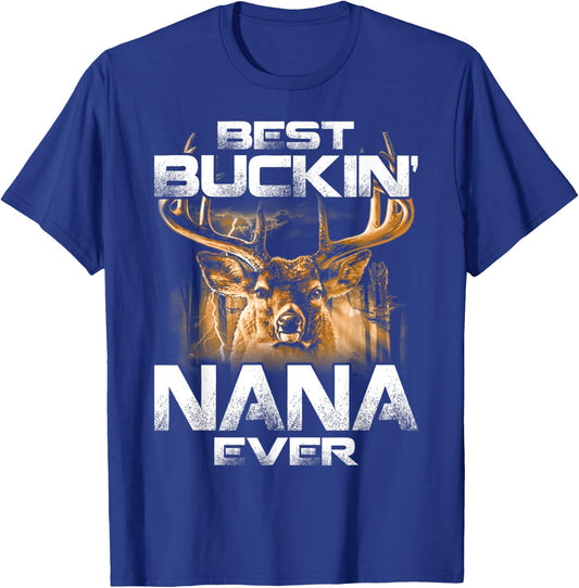 Best Buckin' Nana Ever Deer Hunting Bucking Father T-Shirt - T-Shirt | Royal