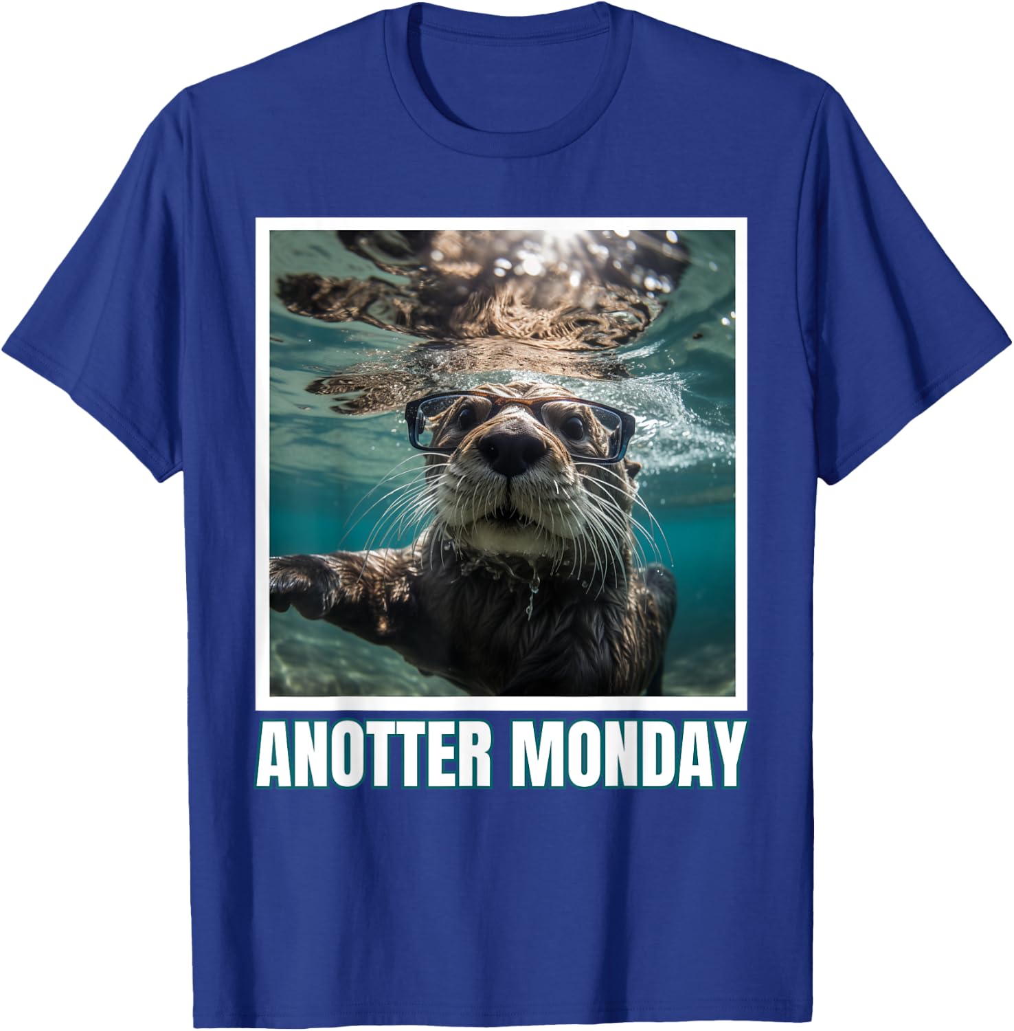 Just Anotter Day for Otter Lover Wordjoke Monday T-Shirt - T-Shirt | Royal