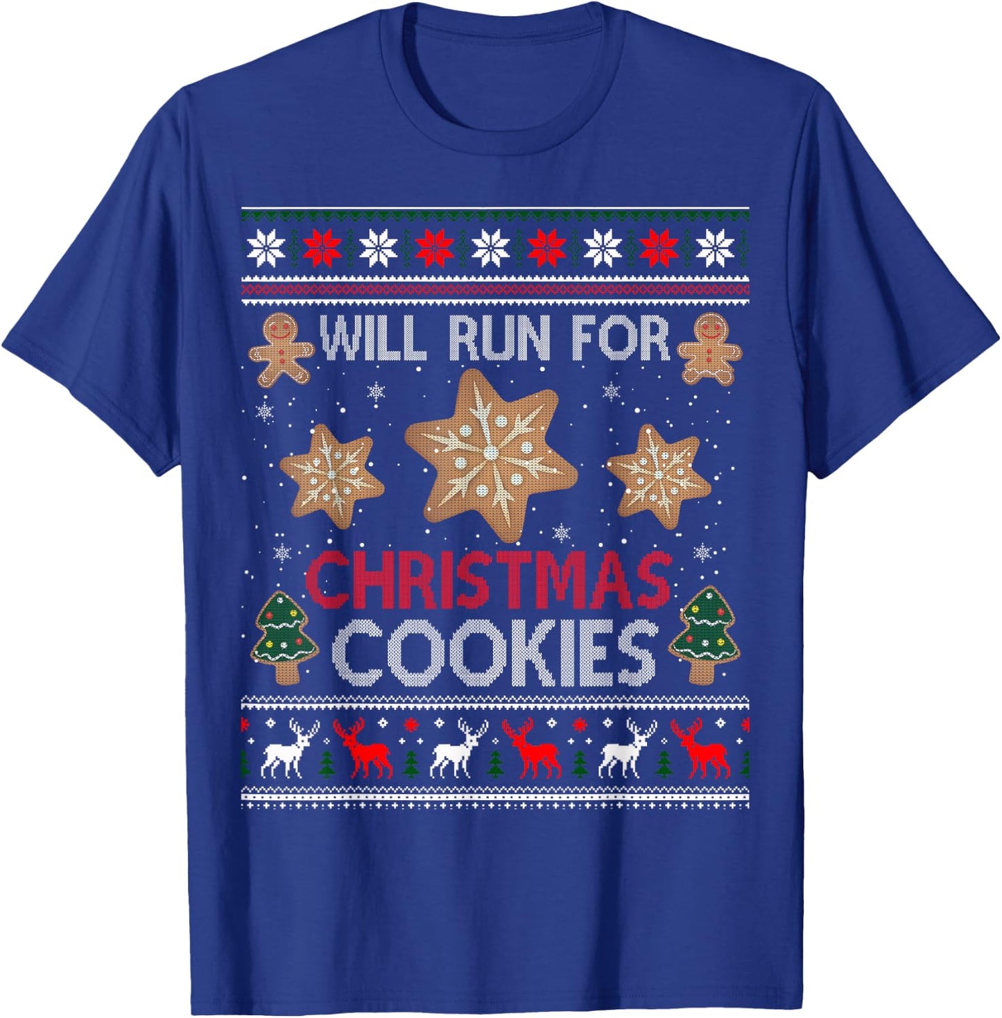 Will Run For Christmas Cookies - Christmas Running Ugly T-Shirt - T-Shirt | Royal