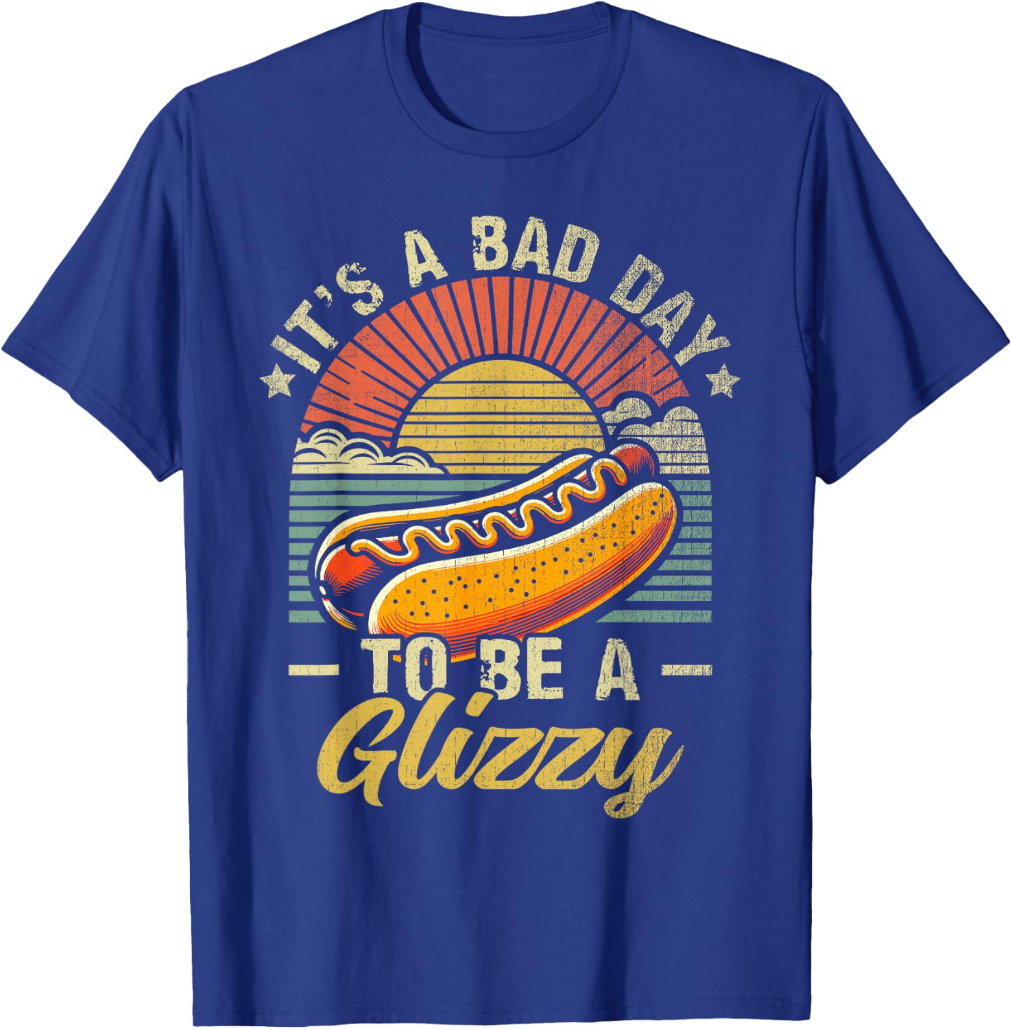 It’s A Bad Day to Be A Glizzy T-Shirt - T-Shirt | Royal