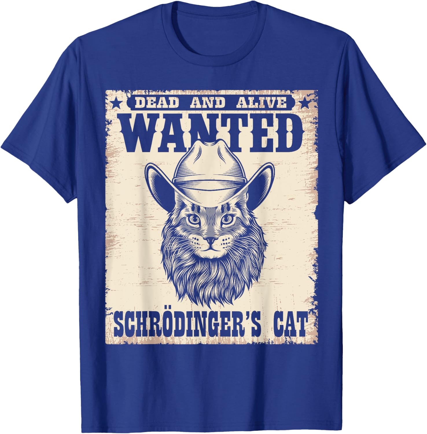 Wanted Dead Alive Schrödinger's Cat Shirt Schrodingers Cat Men Women T-Shirt - T-Shirt | Royal