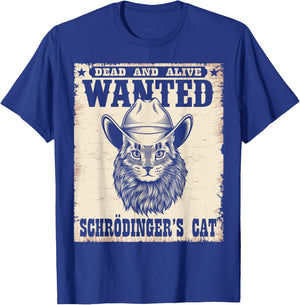 Wanted Dead Alive Schrödinger's Cat Shirt Schrodingers Cat Men Women T-Shirt - T-Shirt | Royal