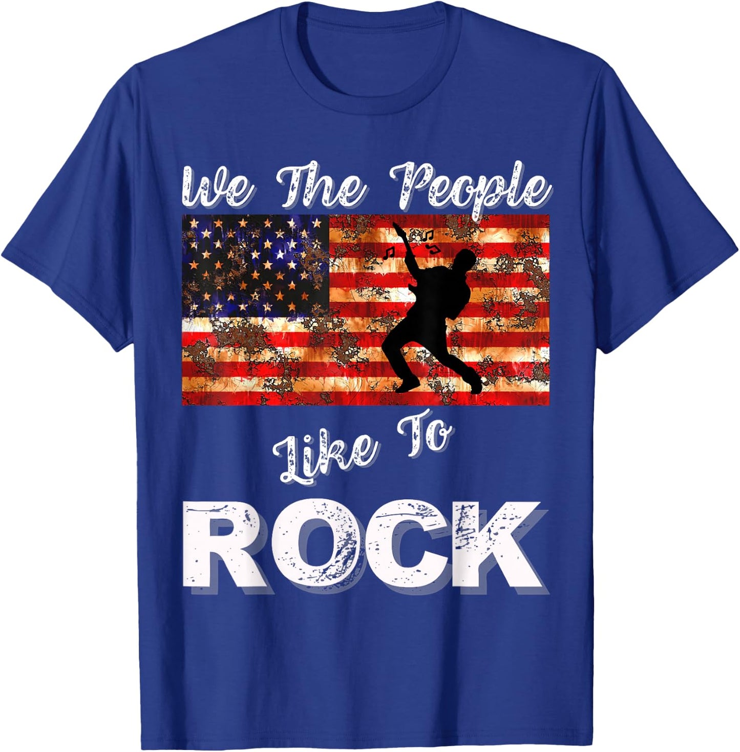 We The People Like to Rock American Flag 4th July Music T-Shirt - T-Shirt | Royal