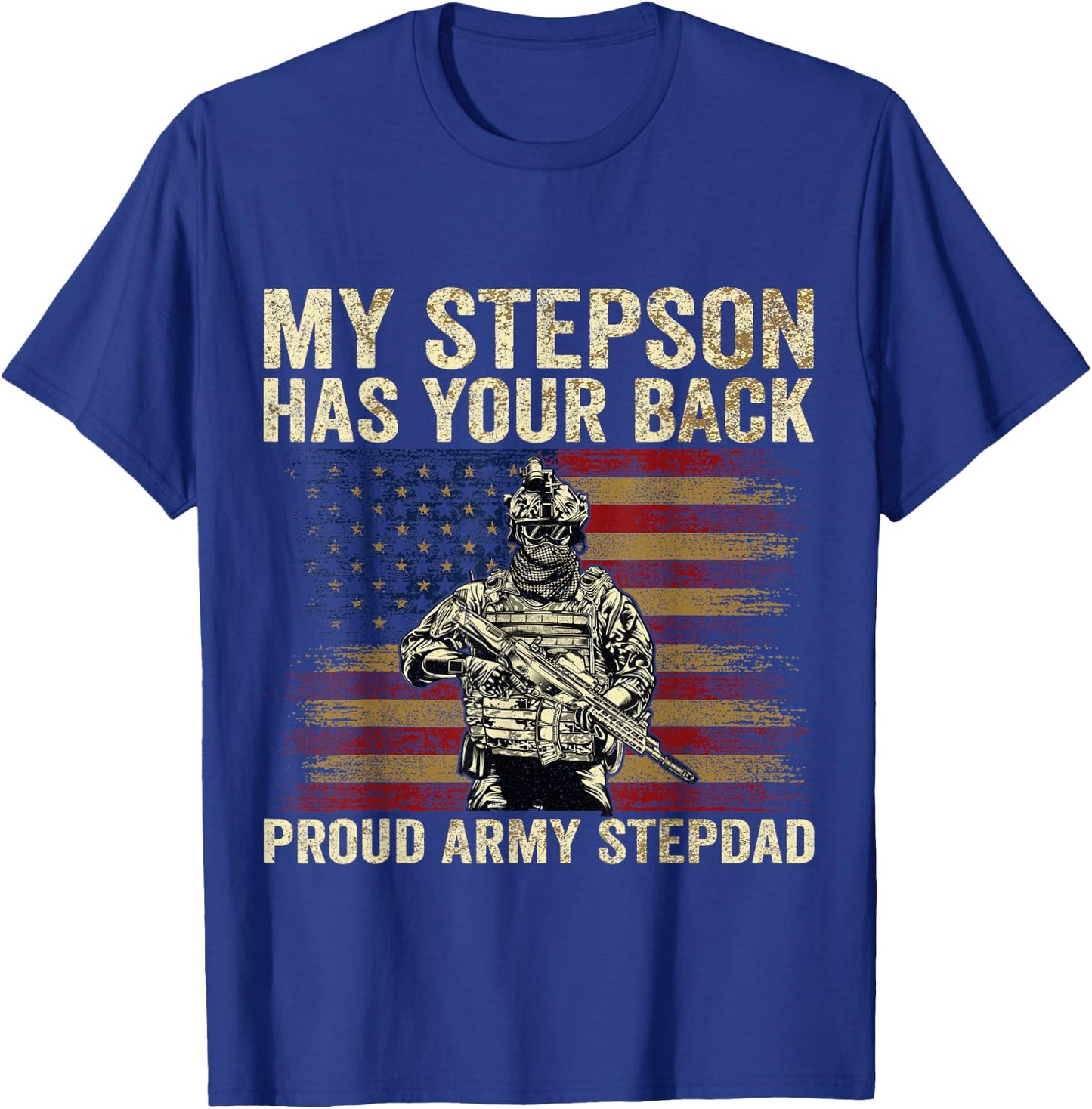 My Stepson Has Your Back Proud Army Stepdad Veteran Stepson T-Shirt - T-Shirt | Royal