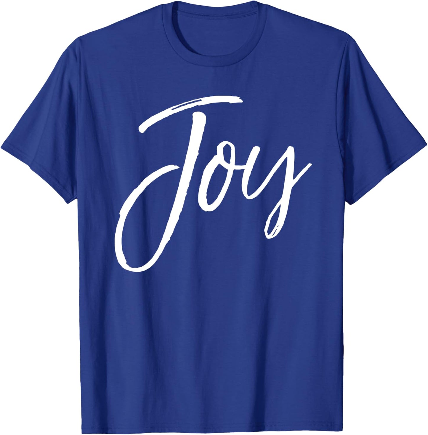 Joy Quote Happy Gift Cute Happiness Saying Joy T-Shirt - T-Shirt | Royal