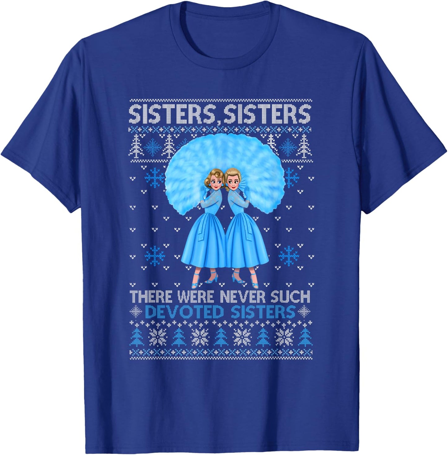 Sisters White Xmas Snow Christmas Movie 1954 Holiday Pajamas T-Shirt - T-Shirt | Royal