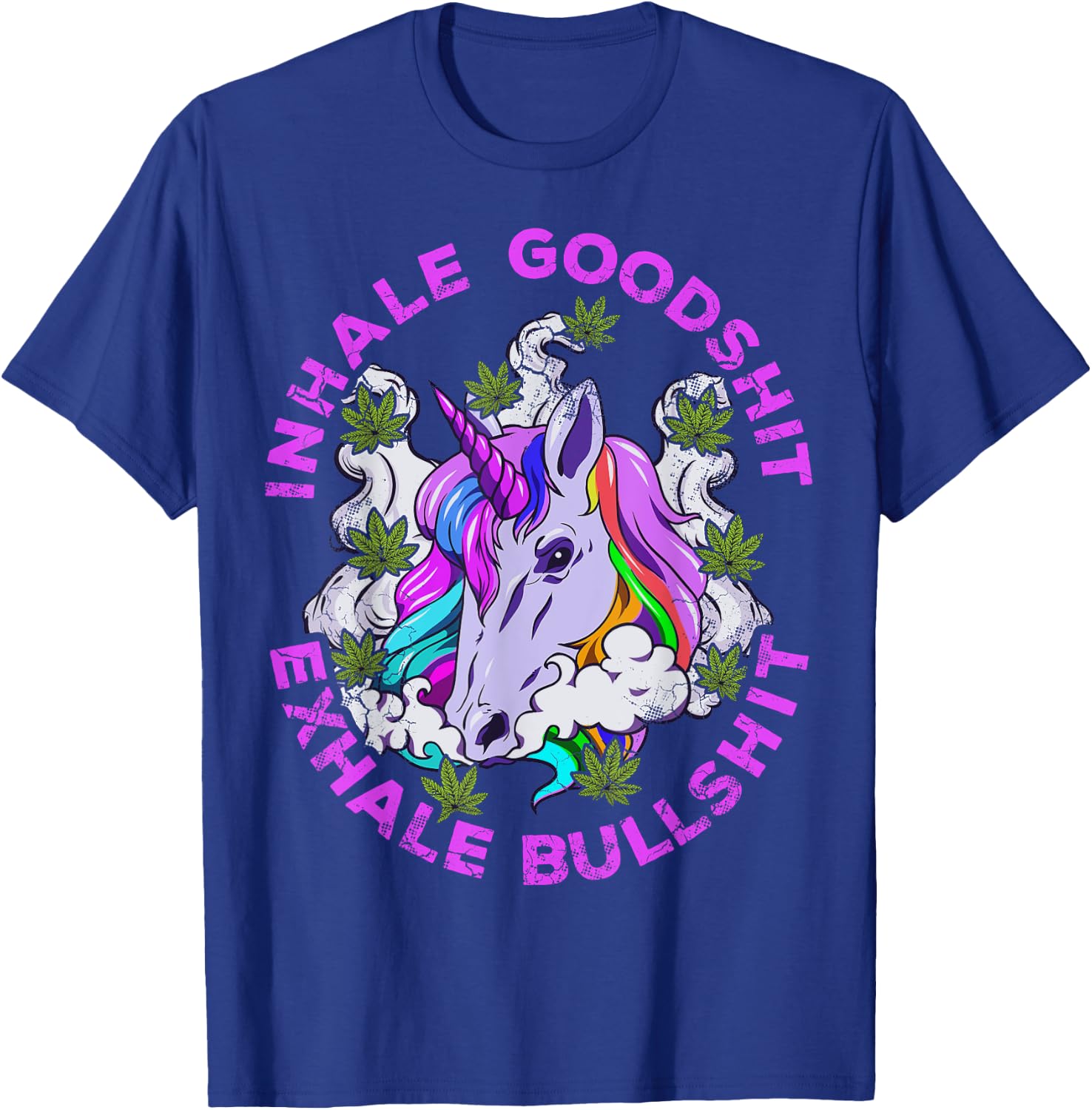 Marijuana Inhale Good Shit Exhale Bullshit Unicorn Funny T-Shirt - T-Shirt | Royal