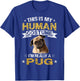 Funny This Is My Human Costume I'm Really a Pug Dog Gift T-Shirt - T-Shirt | Royal