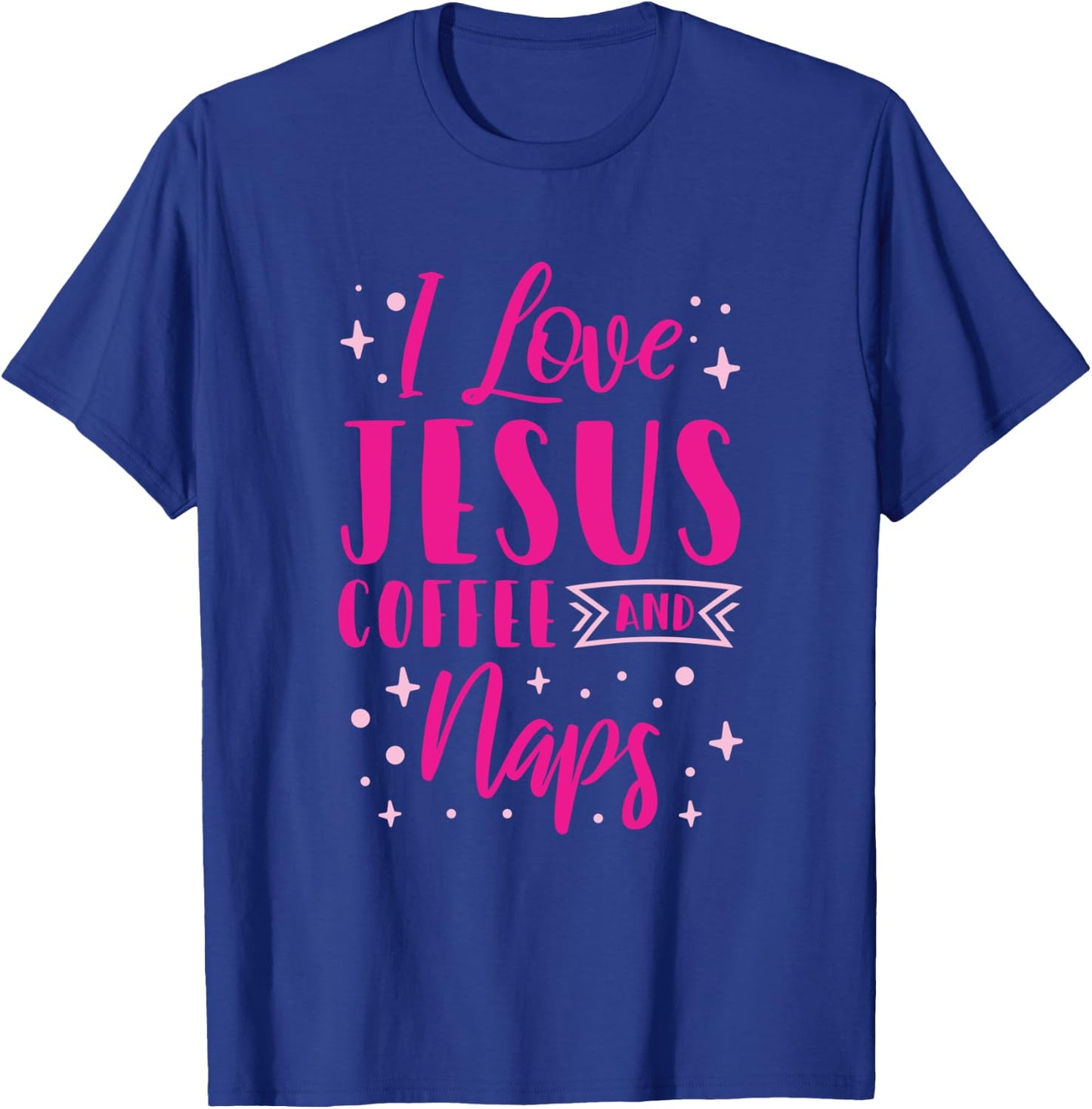 I Love Jesus Coffee And Naps T-Shirt - T-Shirt | Royal