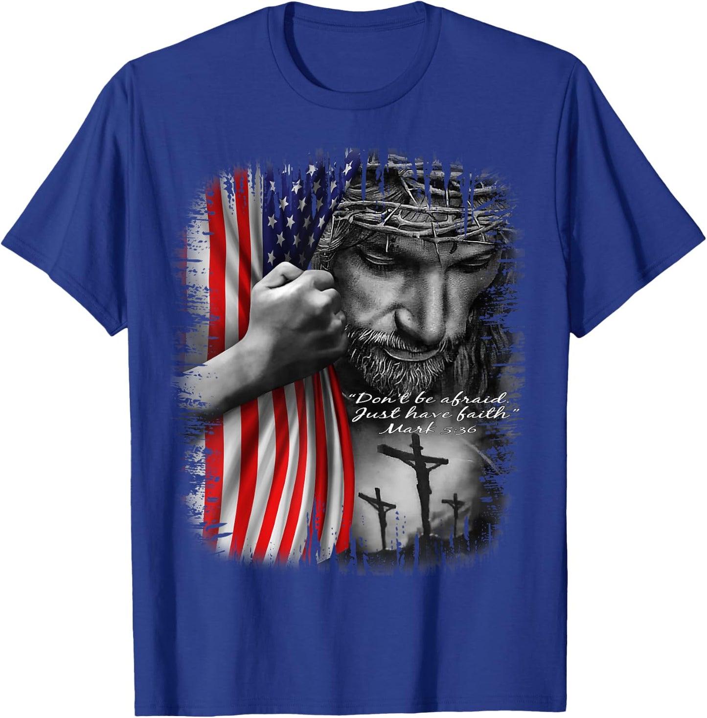 Don't Be Afraid Just Have Faith Jesus Christ T-Shirt - T-Shirt | Royal
