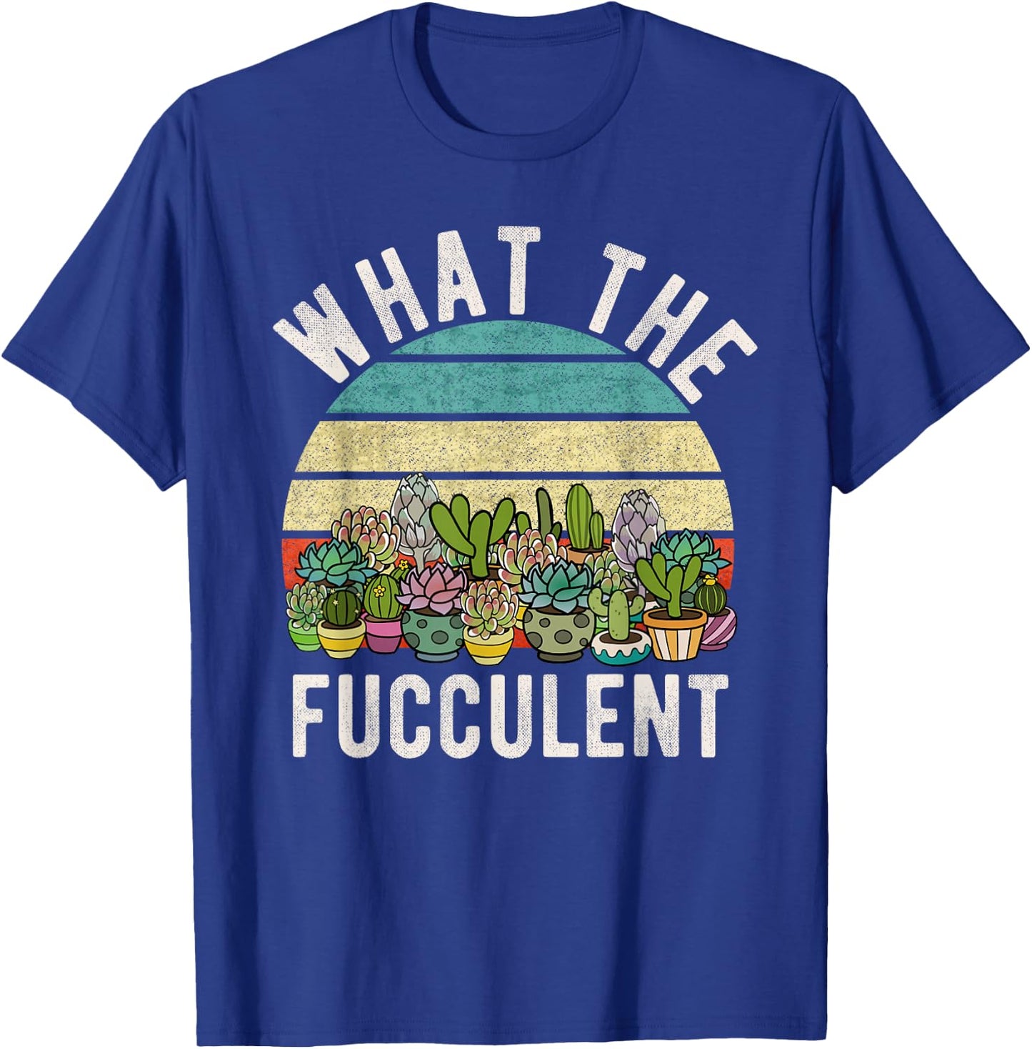 What the Fucculent Retro Cactus Succulent Pun Gardening Fun T-Shirt - T-Shirt | Royal