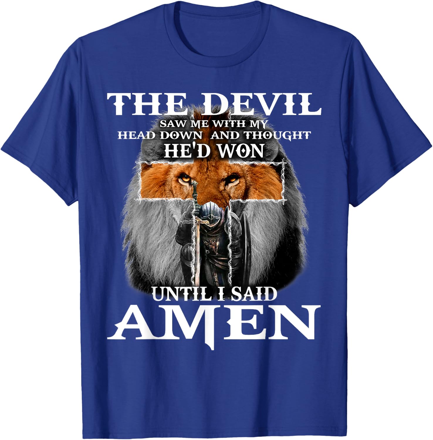 The Devil Saw Me With My Head Down Thought He'D Won T-Shirt - T-Shirt | Royal