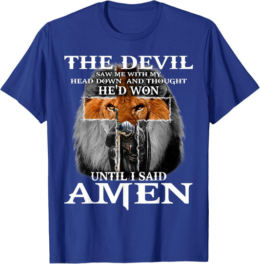 The Devil Saw Me With My Head Down Thought He'D Won T-Shirt - T-Shirt | Royal