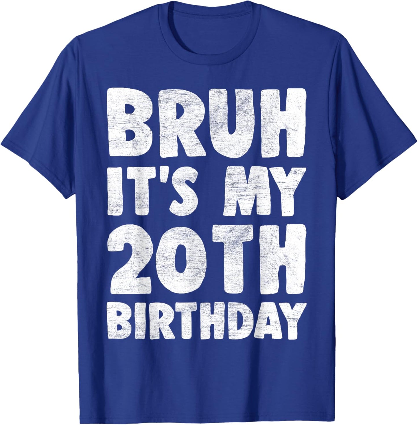 Bruh It's My 20th Birthday 20 Year Old Birthday Boys Kids T-Shirt - T-Shirt | Royal