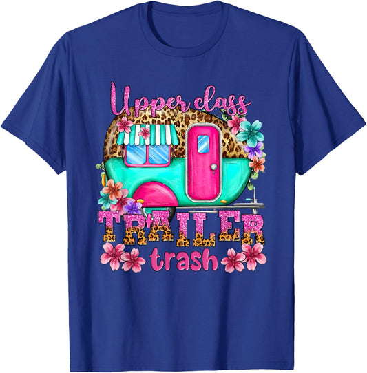 Upper Class Trailer Trash Camping Making Memories Hiking T-Shirt - T-Shirt | Royal