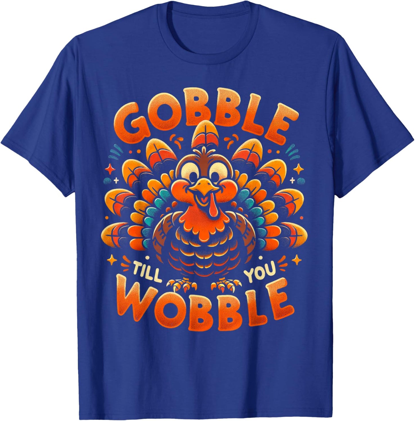 Thanksgiving Shirt Women Kids Gobble Till You Wobble T-Shirt - T-Shirt | Royal