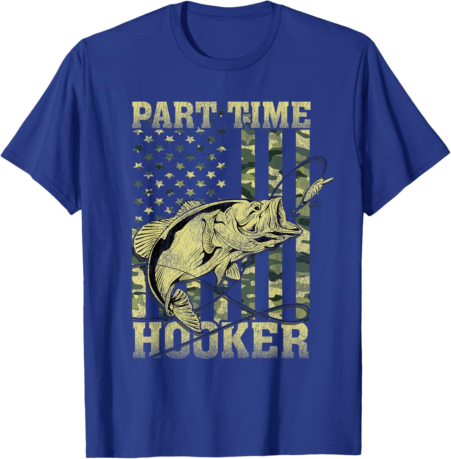 Fishing Sarcastic Humor Joke for Father's Day Part Time Hooker Adult Men's Black Camouflage Modern Classic Short Sleeve Small T-Shirt - T-Shirt | Royal