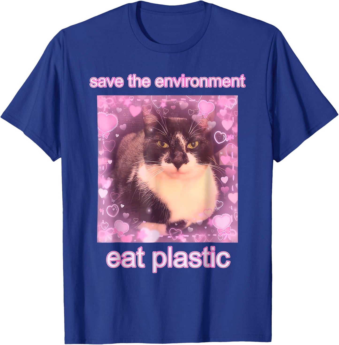 Save The Environment Eat Plastic Funny Cute Cat Meme T-Shirt - T-Shirt | Royal