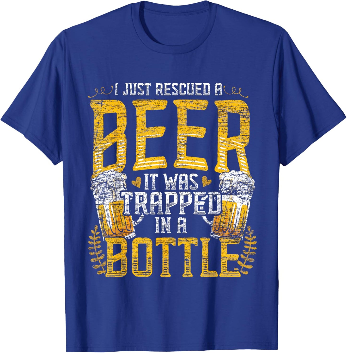 I Just Rescued A Beer It Was Trapped In A Bottle Rescued T-Shirt - T-Shirt | Royal
