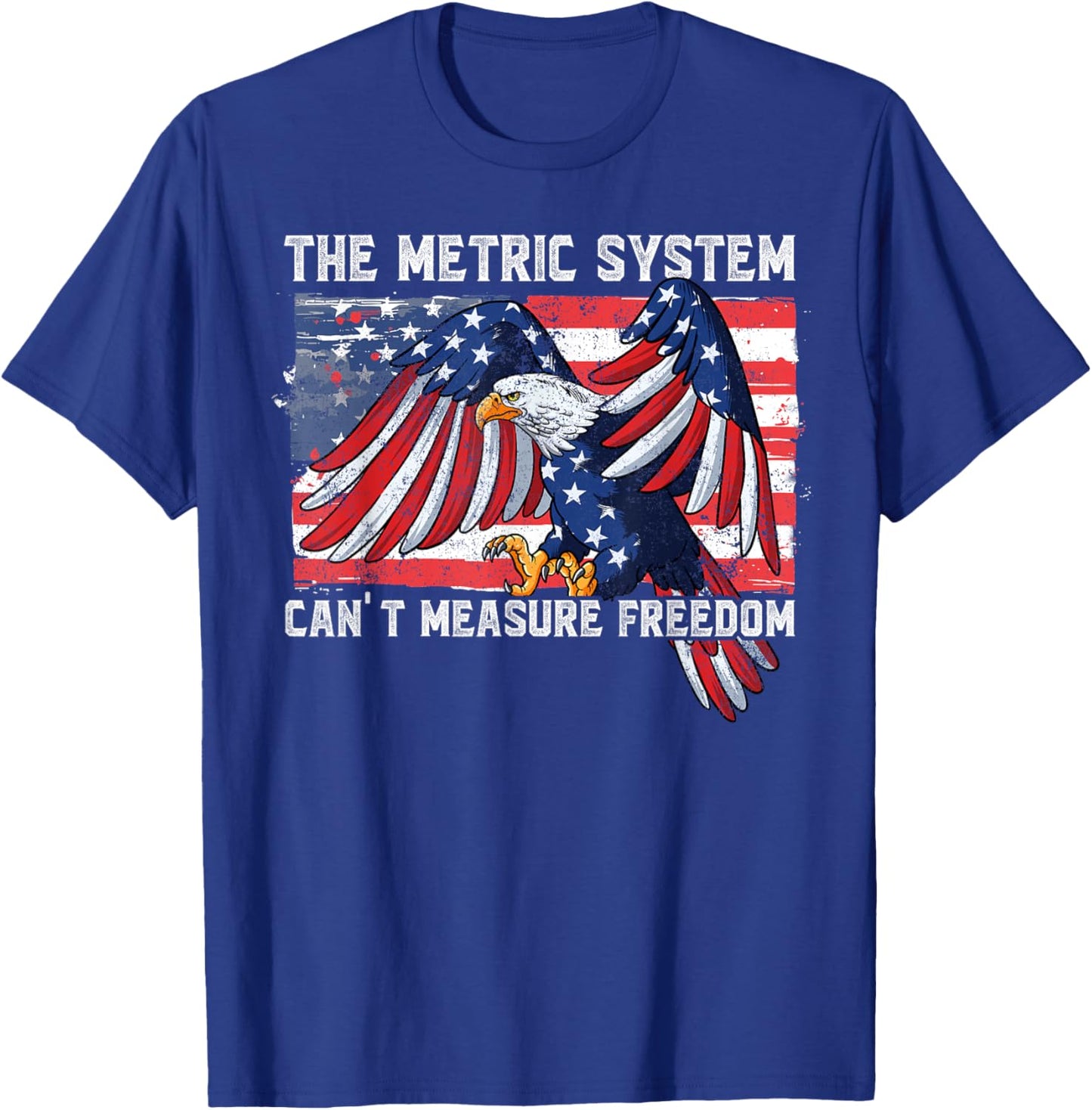 The Metric System Can't Measure Freedom T-Shirt - T-Shirt | Royal