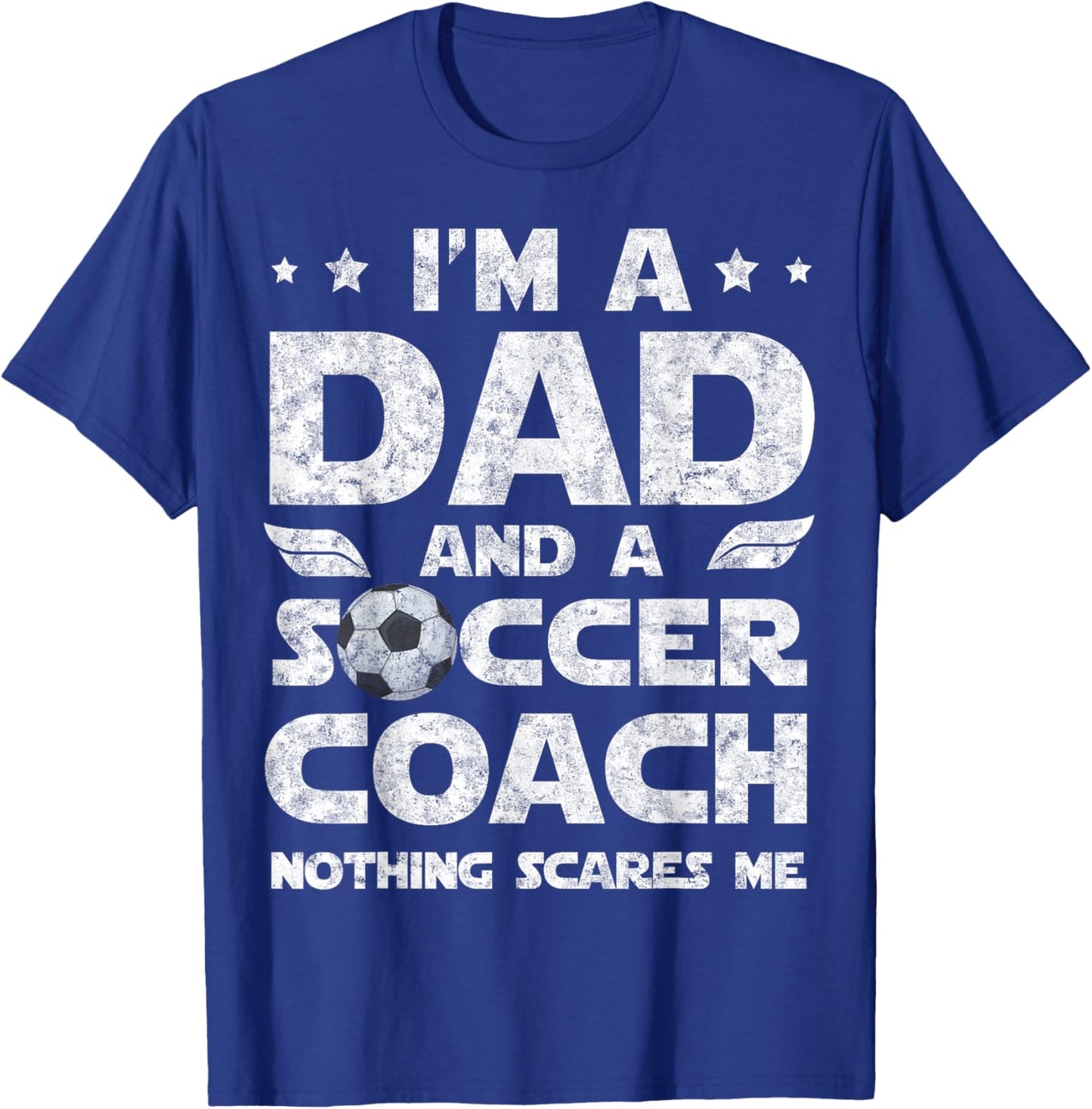 I'm Dad and Soccer Coach Funny Father's Day Soccer Dad T-Shirt - T-Shirt | Royal