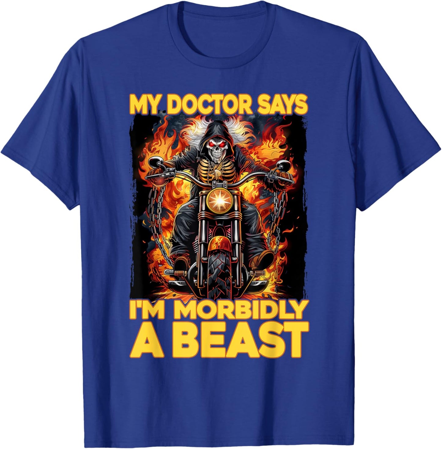My Doctor Says I'm Morbidly A Beast T-Shirt - T-Shirt | Royal