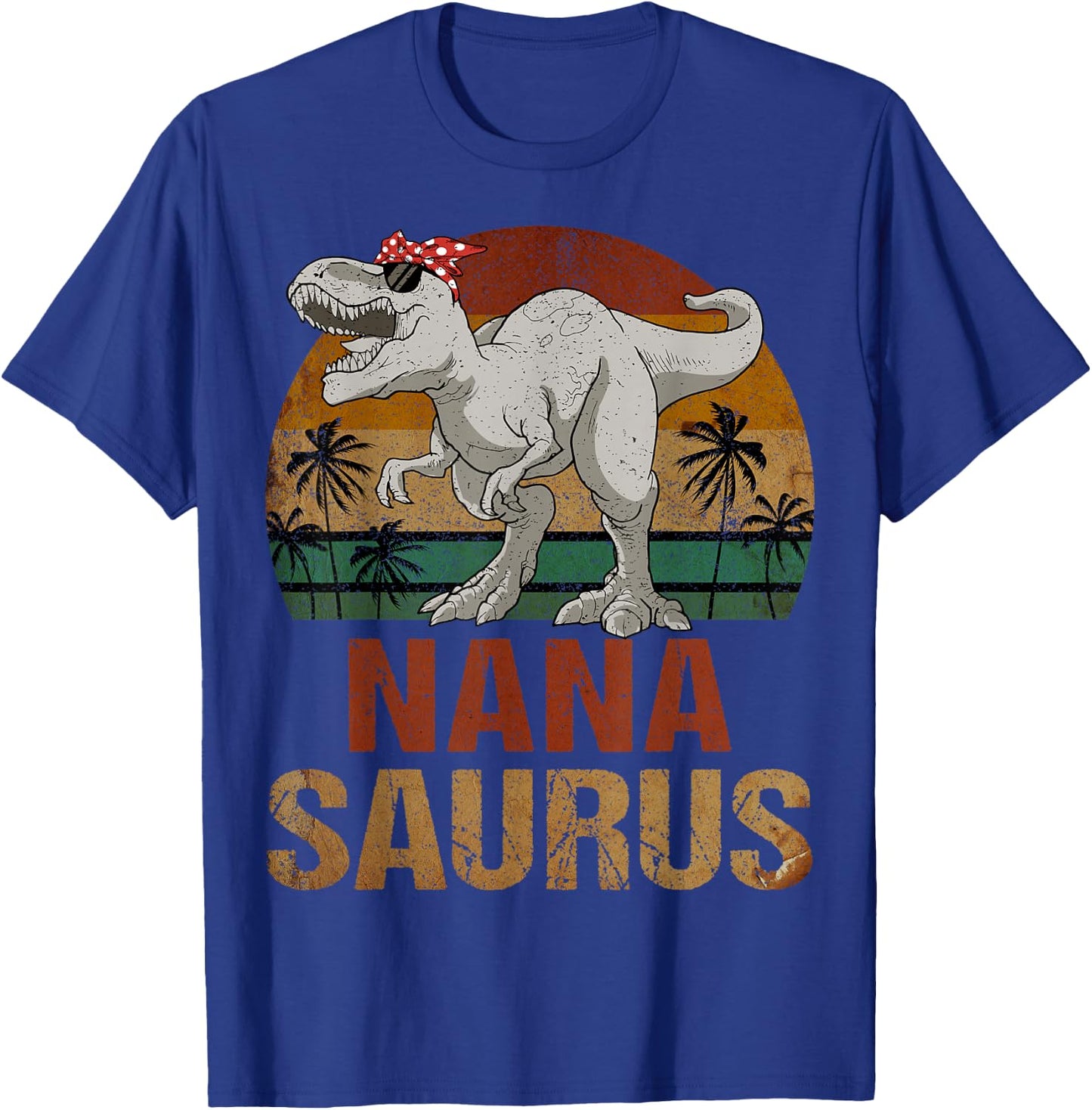 Nanasaurus T Rex Dinosaur Nana Saurus Mother's Day T-Shirt - T-Shirt | Royal