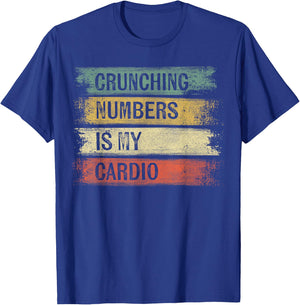 Accountant Gifts Crunching Numbers Is My Cardio Accounting T-Shirt - T-Shirt | Royal