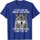 If you kick me when Iam Down you better pray I don't get up T-Shirt - T-Shirt | Royal